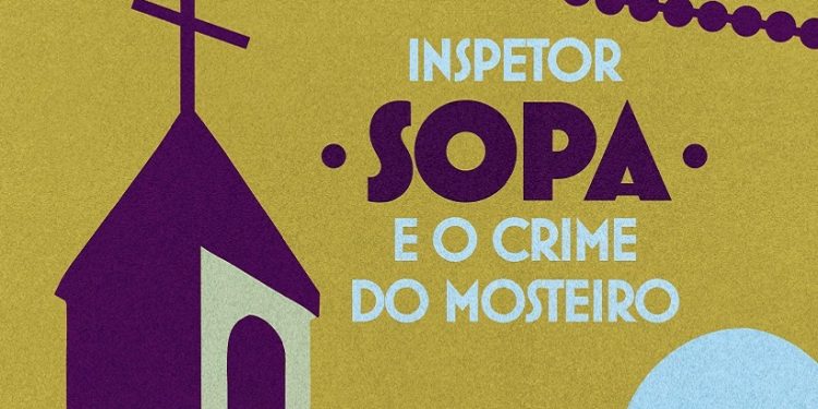 Inspetor Sopa e o crime do Mosteiro - Foto: Divulgação Inspetor Sopa e o crime do Mosteiro - Foto: Divulgação